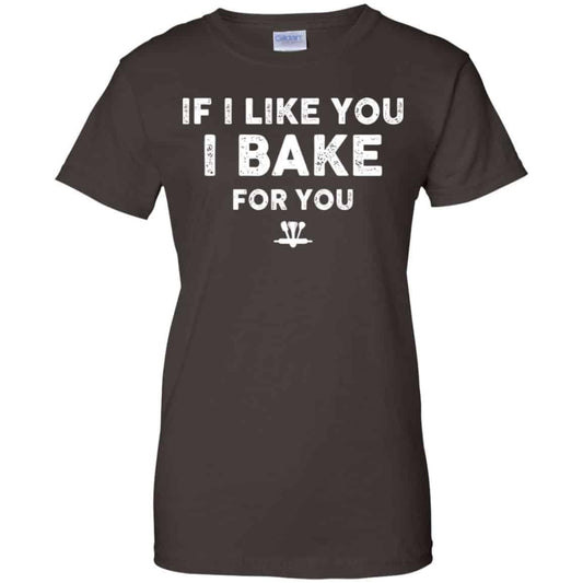 If I Like You I Bake For You Shirt, Hoodie, Tank