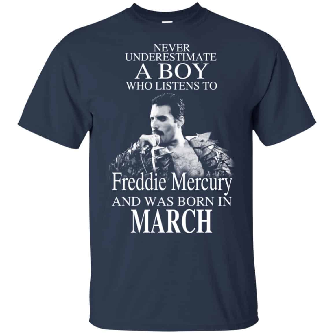 A Boy Who Listens To Freddie Mercury And Was Born In March T-Shirts, Hoodie, Tank