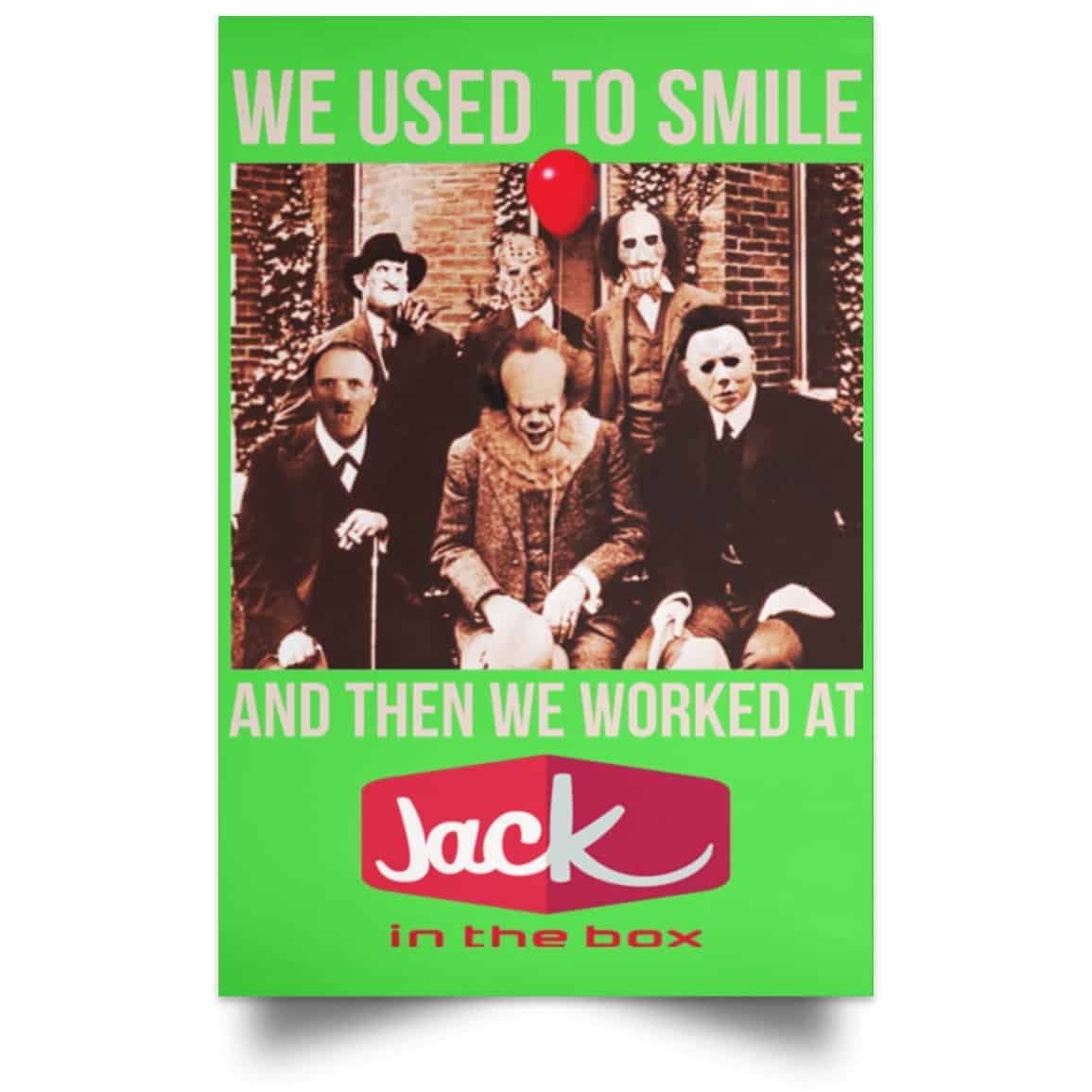 We Used To Smile And Then We Worked At Jack In The Box Posters