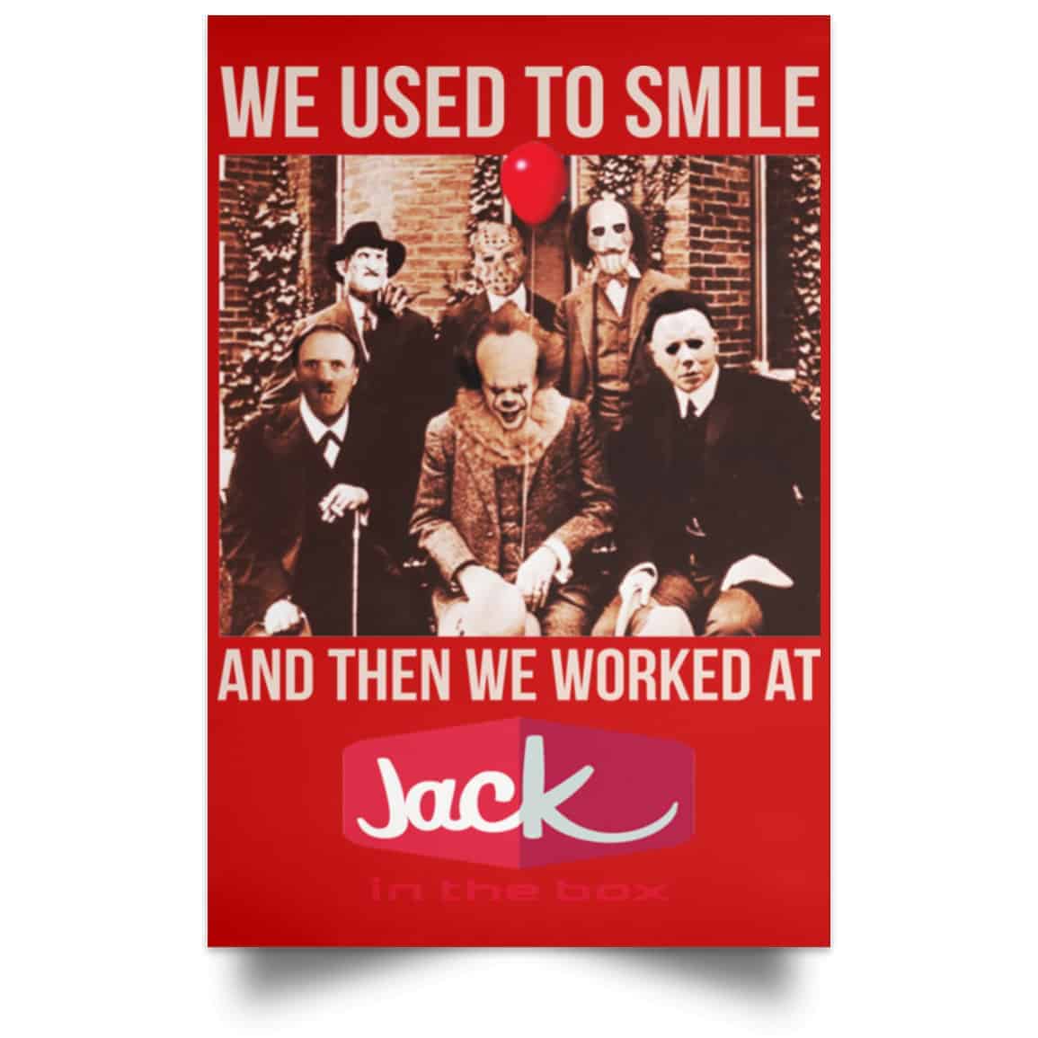 We Used To Smile And Then We Worked At Jack In The Box Posters