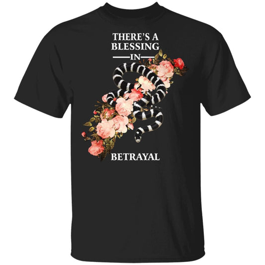 There’s A Blessing In Betrayal Shirt, Hoodie, Tank
