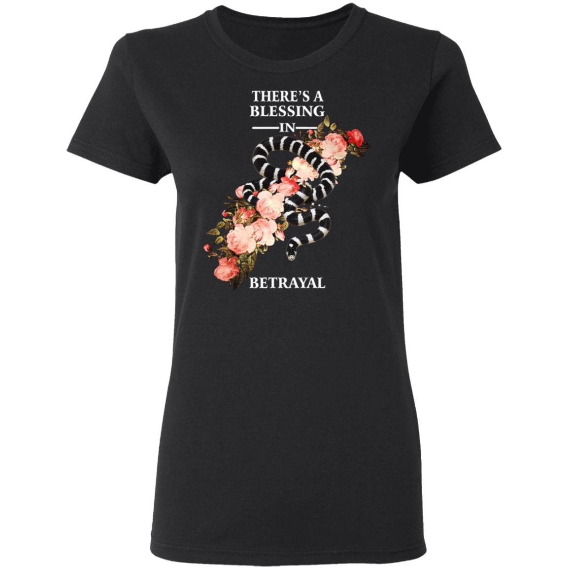 
	There’s A Blessing In Betrayal Shirt, Hoodie, Tank