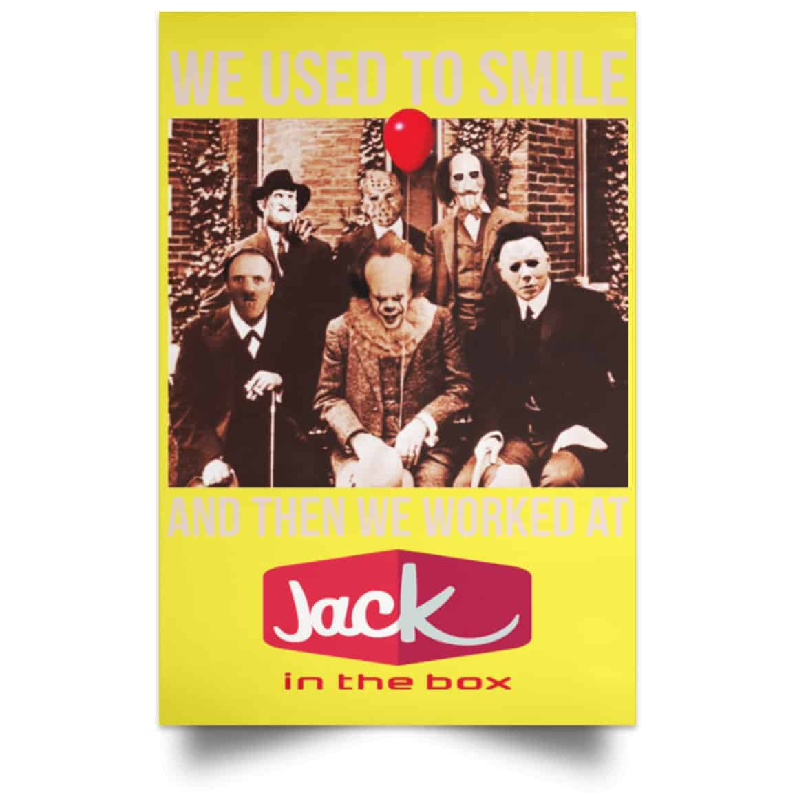 We Used To Smile And Then We Worked At Jack In The Box Posters