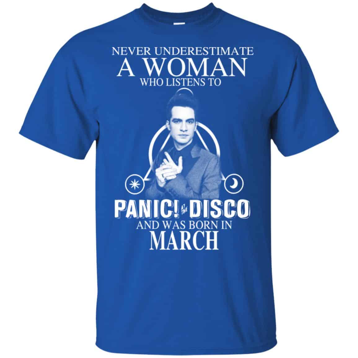 A Woman Who Listens To Panic at the Disco And Was Born In March T-Shirts, Hoodie, Tank