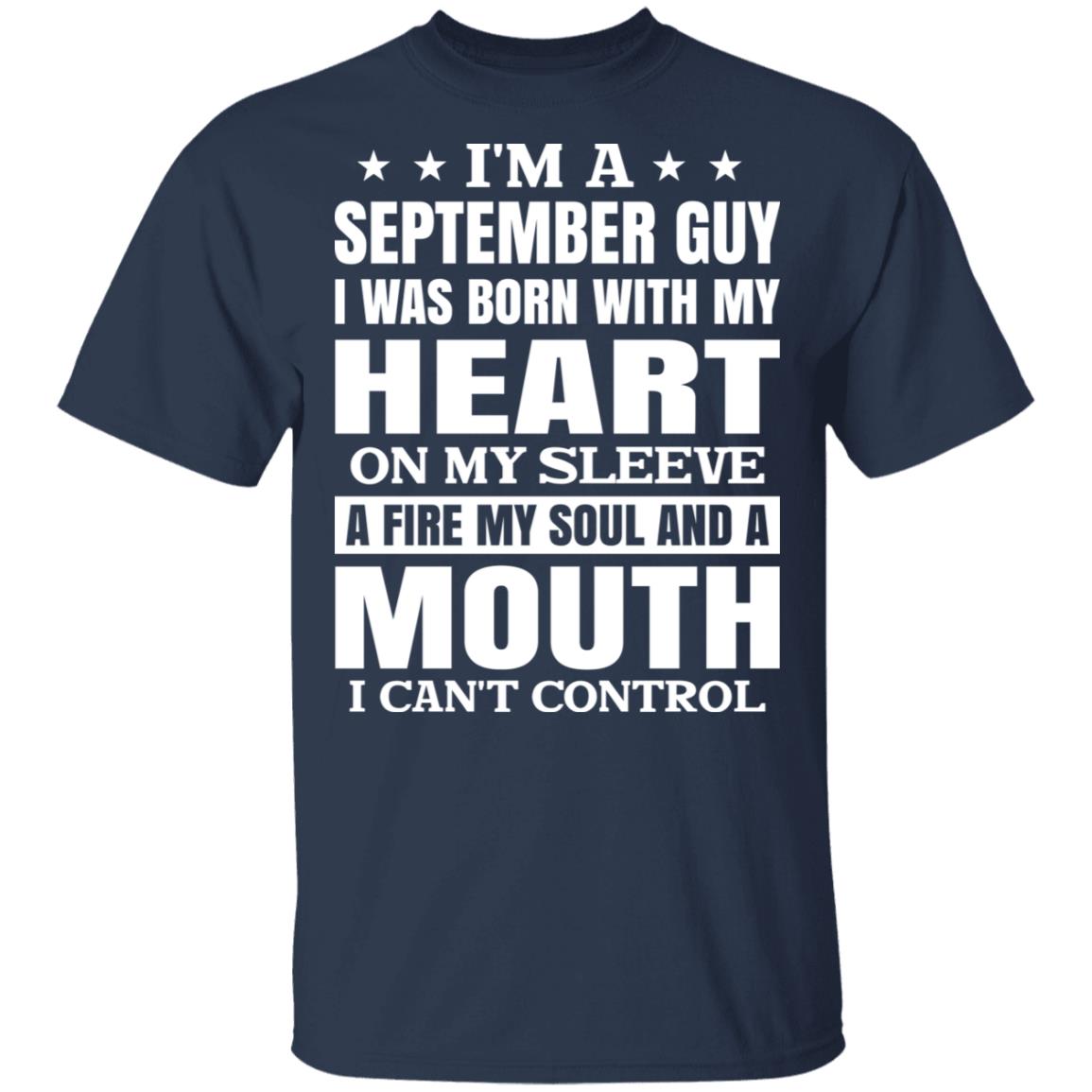 I’m A September Guy I Was Born With My Heart On My Sleeve Shirt, Hoodie, Tank