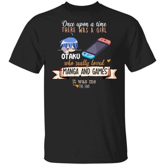 Once Upon A Time There Was A Girl Who Really Loved Manga And Games It Was Me Otaku Shirt, Hoodie, Tank