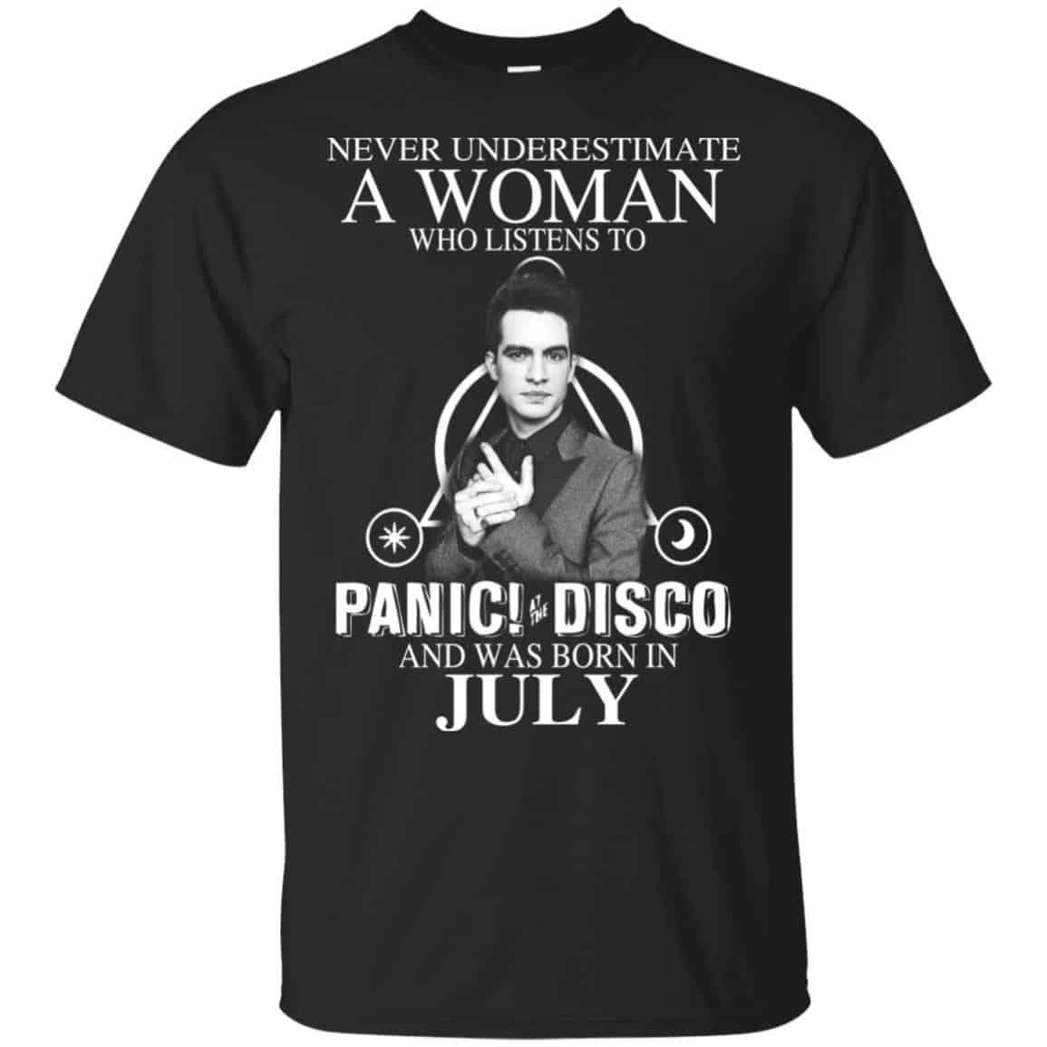 A Woman Who Listens To Panic at the Disco And Was Born In July T-Shirts, Hoodie, Tank