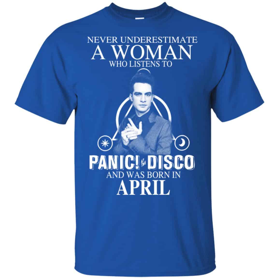 A Woman Who Listens To Panic at the Disco And Was Born In April T-Shirts, Hoodie, Tank