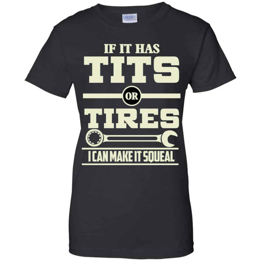 
	If It Has Tits Or Tires I Can Make It Squeal Shirt, Hoodie, Tank