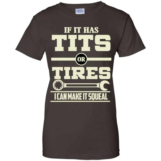 If It Has Tits Or Tires I Can Make It Squeal Shirt, Hoodie, Tank