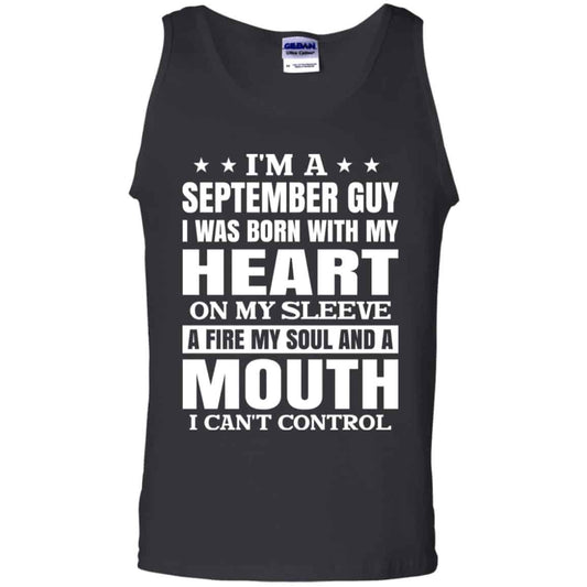 
	I’m A September Guy I Was Born With My Heart On My Sleeve Shirt, Hoodie, Tank