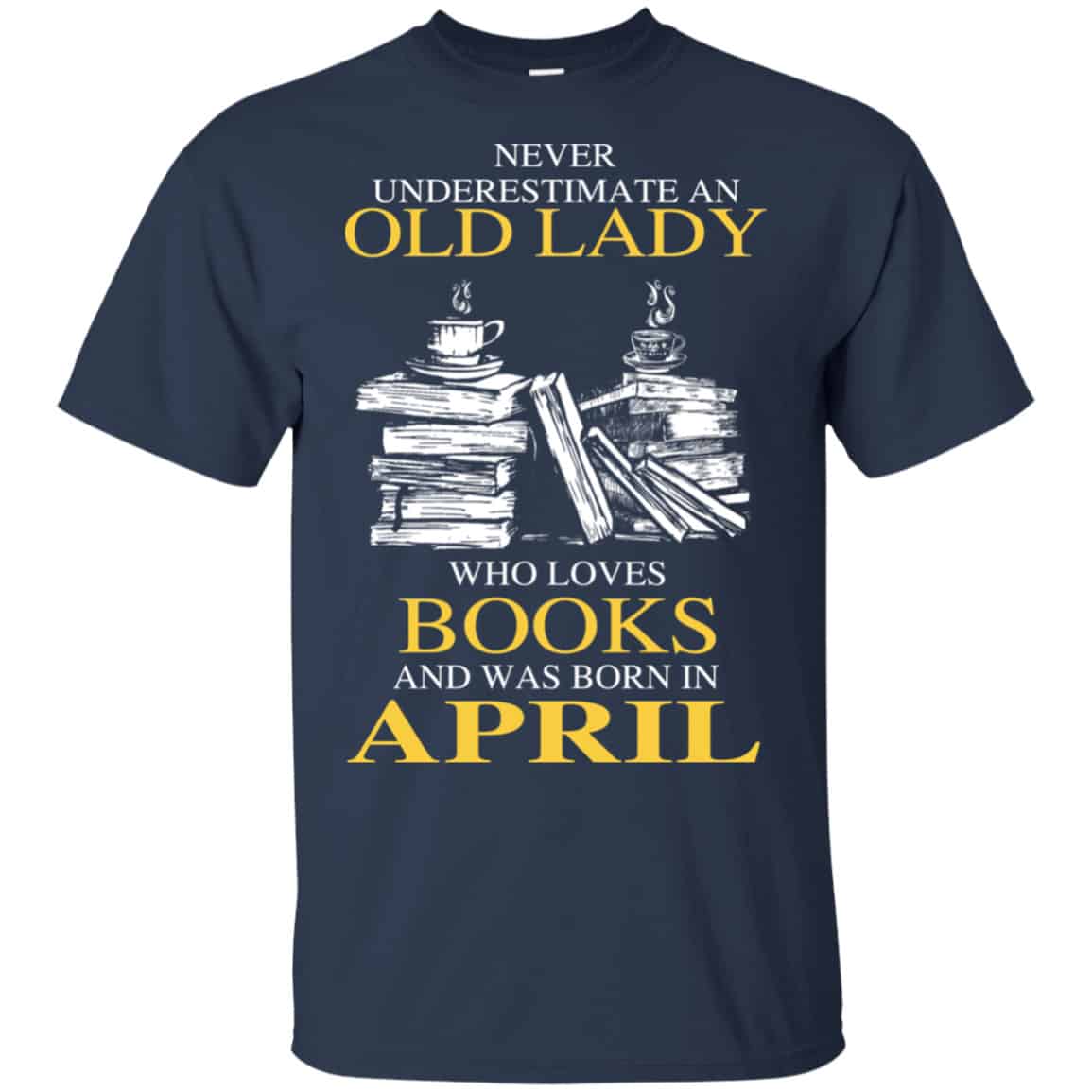 An Old Lady Who Loves Books And Was Born In April Shirt, Hoodie, Tank