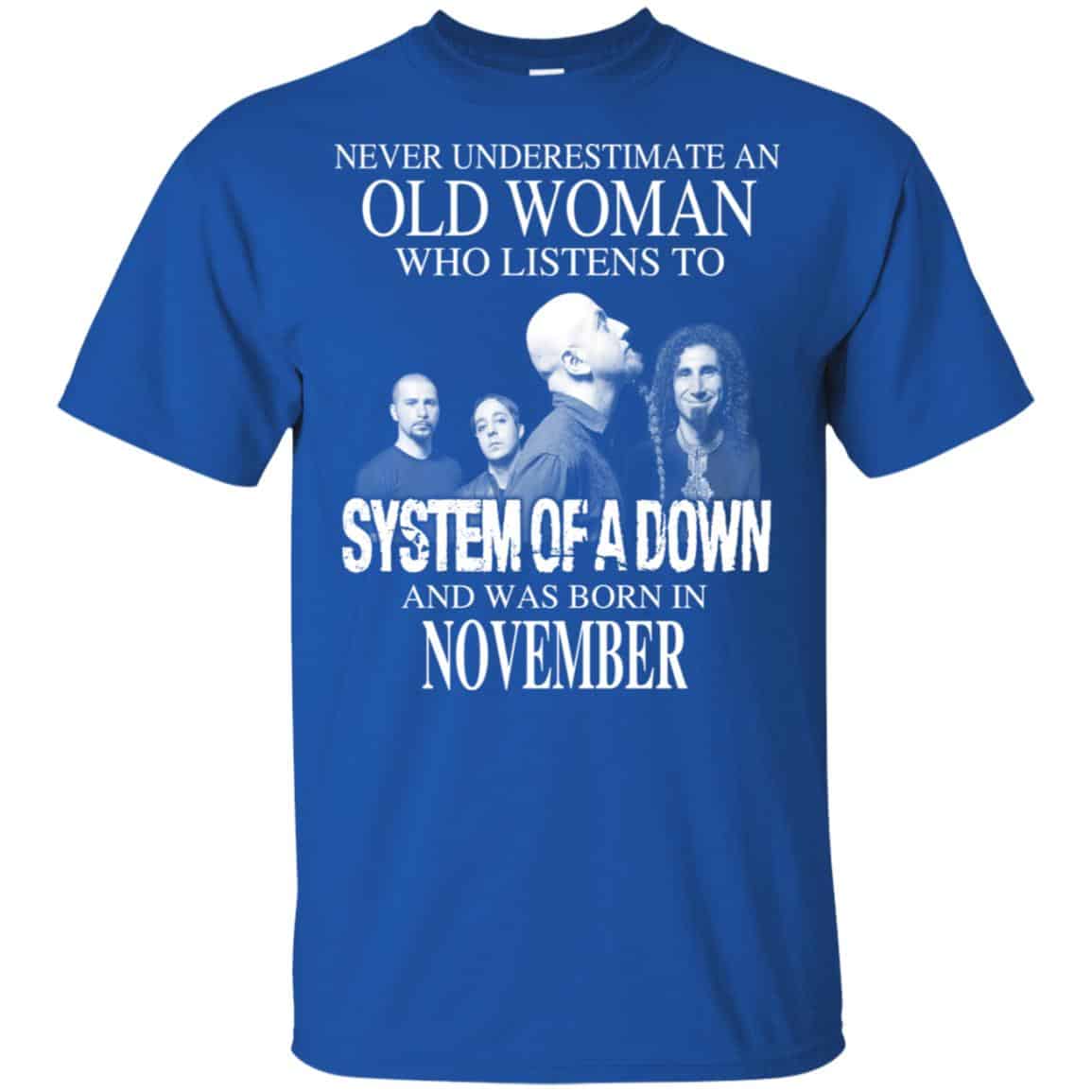 An Old Woman Who Listens To System Of A Down And Was Born In November T-Shirts, Hoodie, Tank