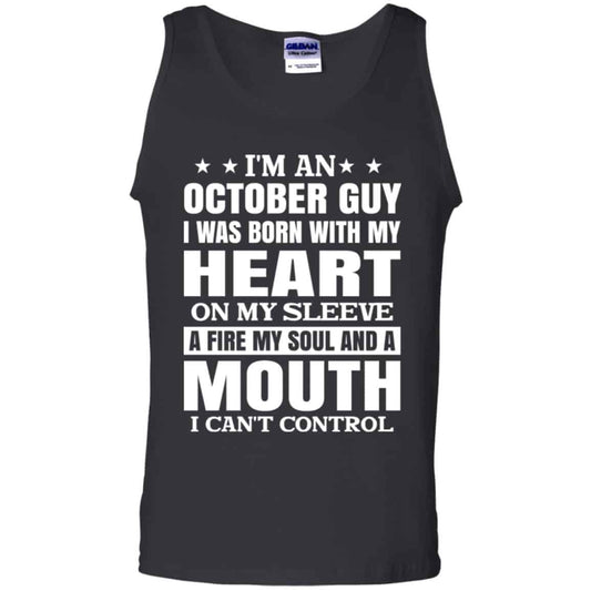 
	I’m An October Guy I Was Born With My Heart On My Sleeve Shirt, Hoodie, Tank