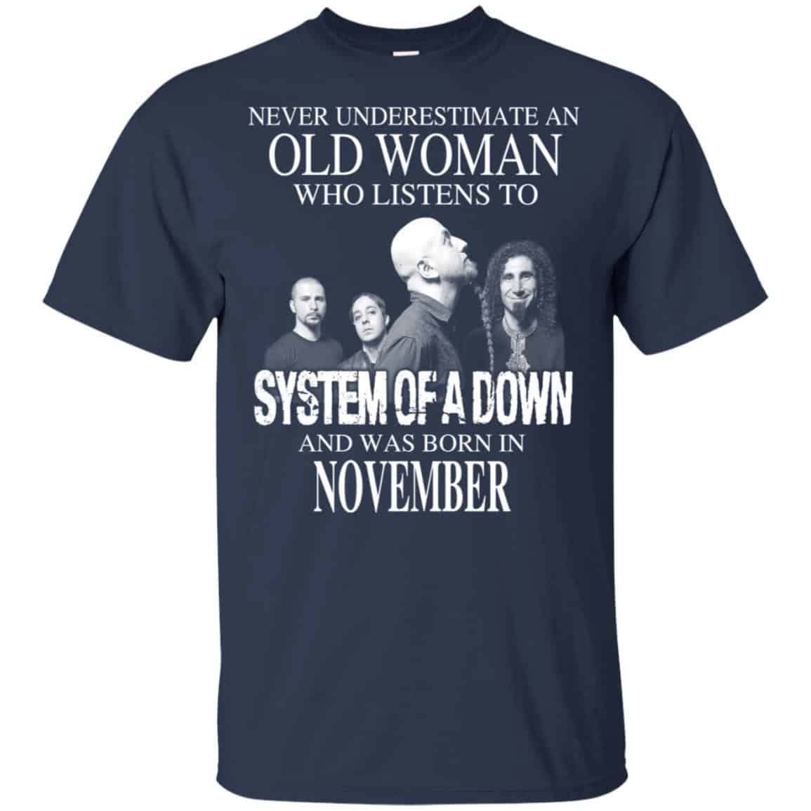 An Old Woman Who Listens To System Of A Down And Was Born In November T-Shirts, Hoodie, Tank