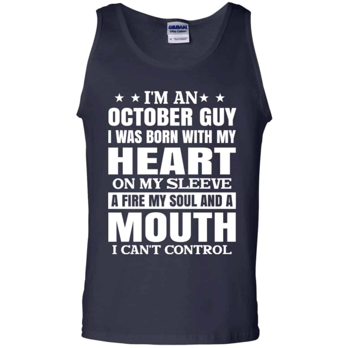 I’m An October Guy I Was Born With My Heart On My Sleeve Shirt, Hoodie, Tank