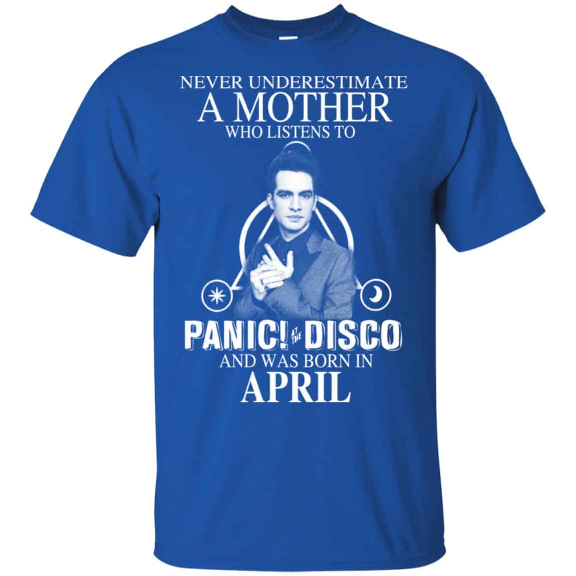 A Mother Who Listens To Panic at the Disco And Was Born In April T-Shirts, Hoodie, Tank