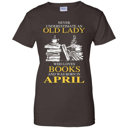 An Old Lady Who Loves Books And Was Born In April Shirt, Hoodie, Tank