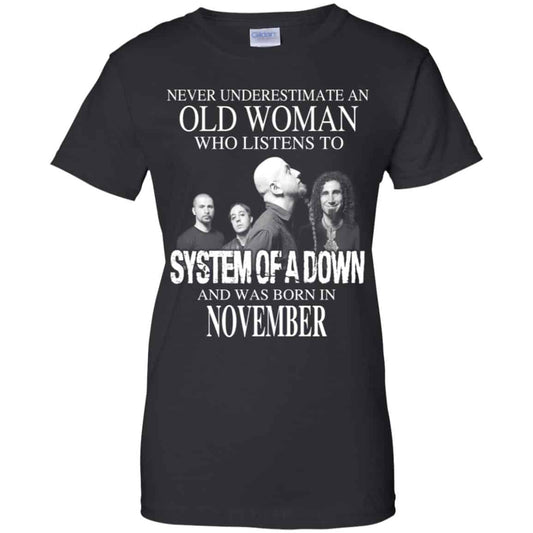 
	An Old Woman Who Listens To System Of A Down And Was Born In November T-Shirts, Hoodie, Tank