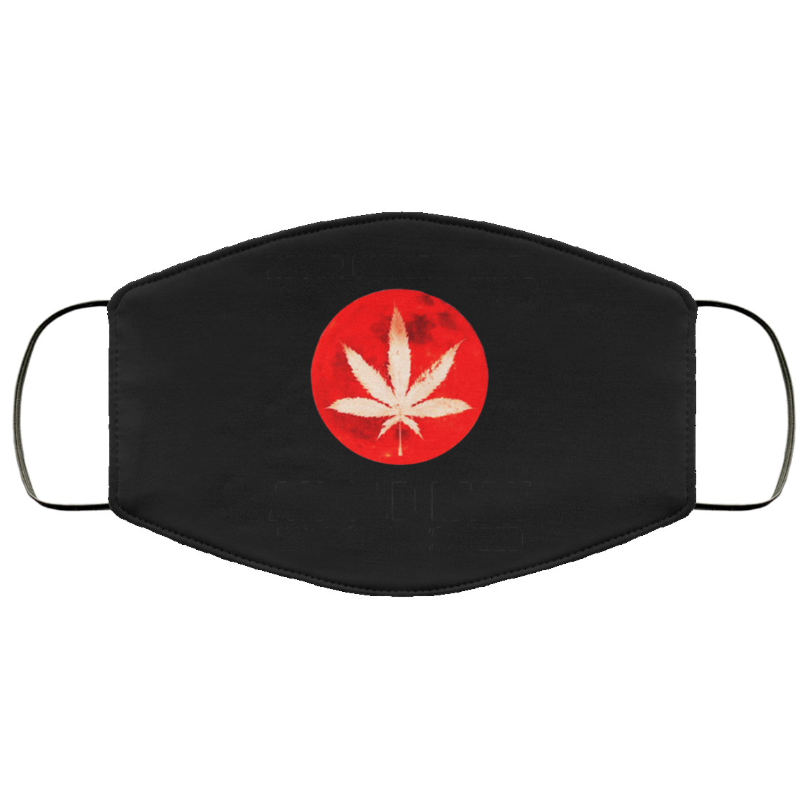 Never Underestimate An Old Lady Who Smoked Weed Face Mask