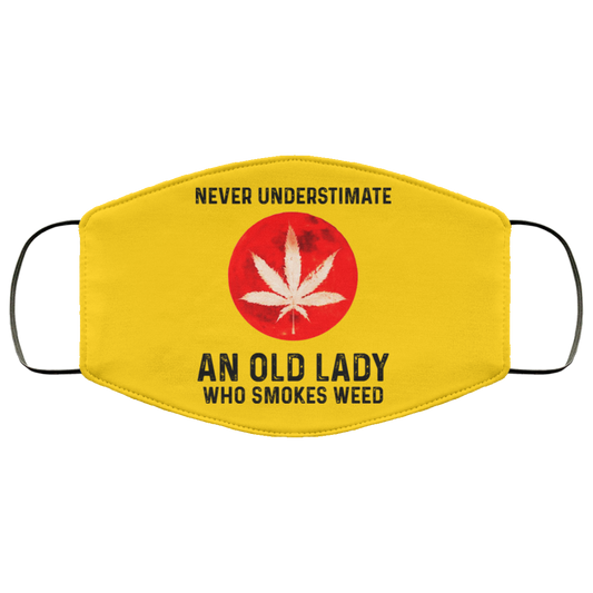 
	Never Underestimate An Old Lady Who Smoked Weed Face Mask