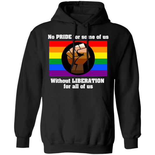 
	No Pride For Some Of Us Without Liberation For All Of Us Shirt, Hoodie, Tank