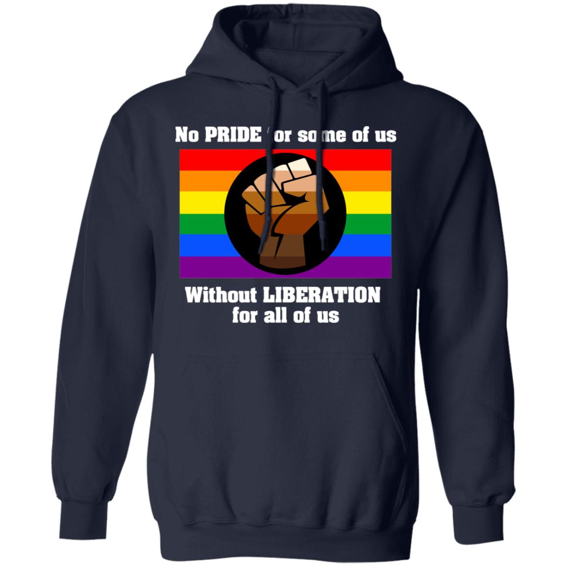 No Pride For Some Of Us Without Liberation For All Of Us Shirt, Hoodie, Tank