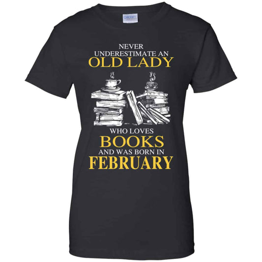 
	An Old Lady Who Loves Books And Was Born In February Shirt, Hoodie, Tank