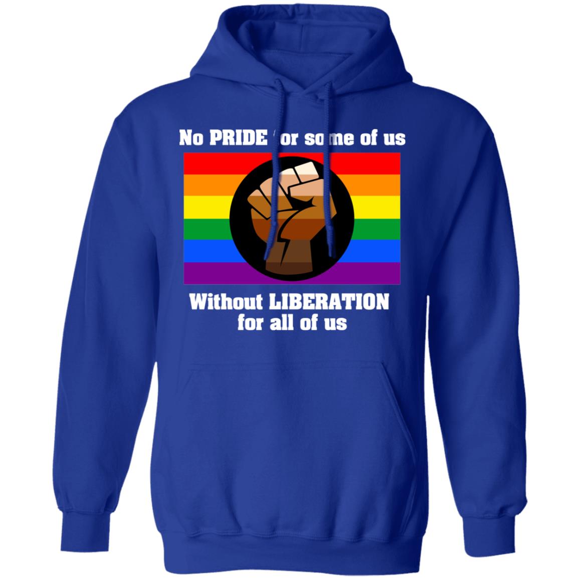 No Pride For Some Of Us Without Liberation For All Of Us Shirt, Hoodie, Tank