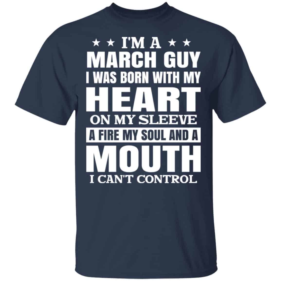 I’m A March Guy I Was Born With My Heart On My Sleeve Shirt, Hoodie, Tank