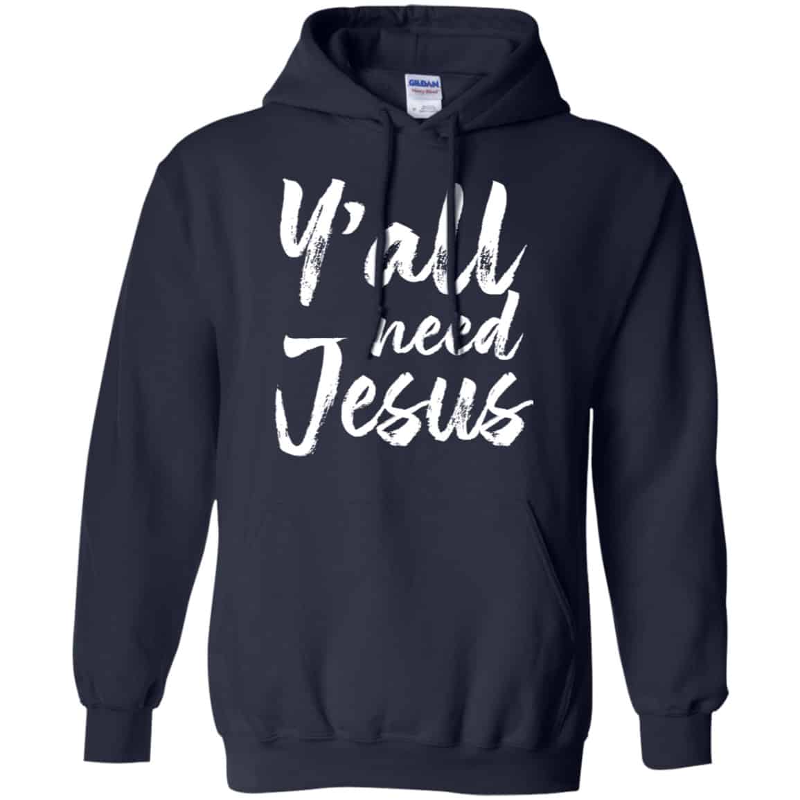 Y’all Need Jesus Shirt, Hoodie, Tank