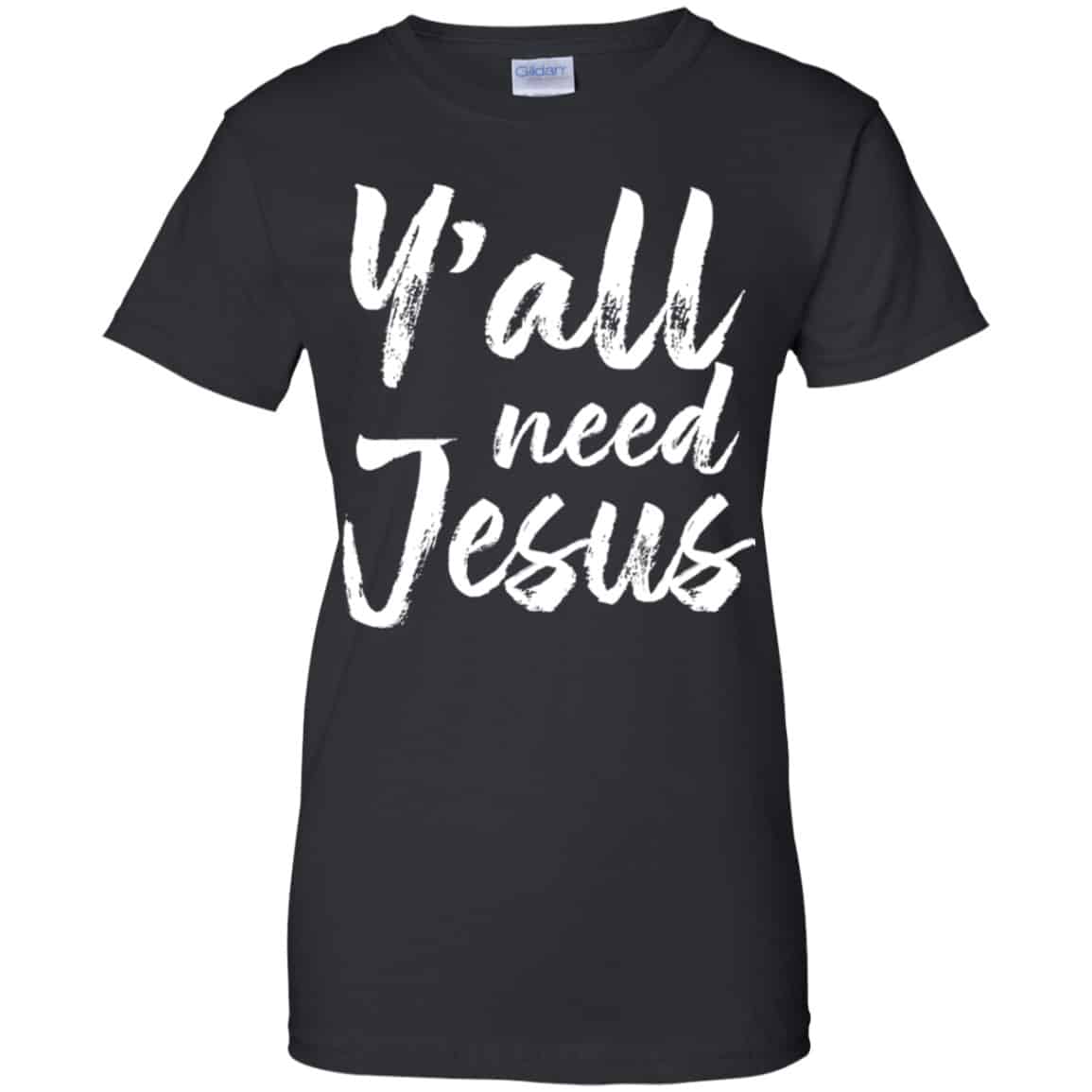 
	Y’all Need Jesus Shirt, Hoodie, Tank