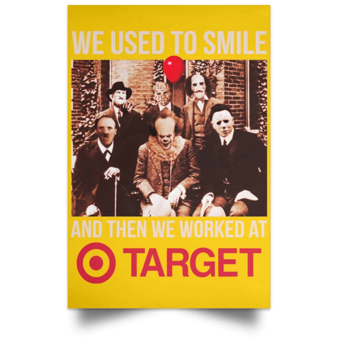
	We Used To Smile And Then We Worked At Target Posters