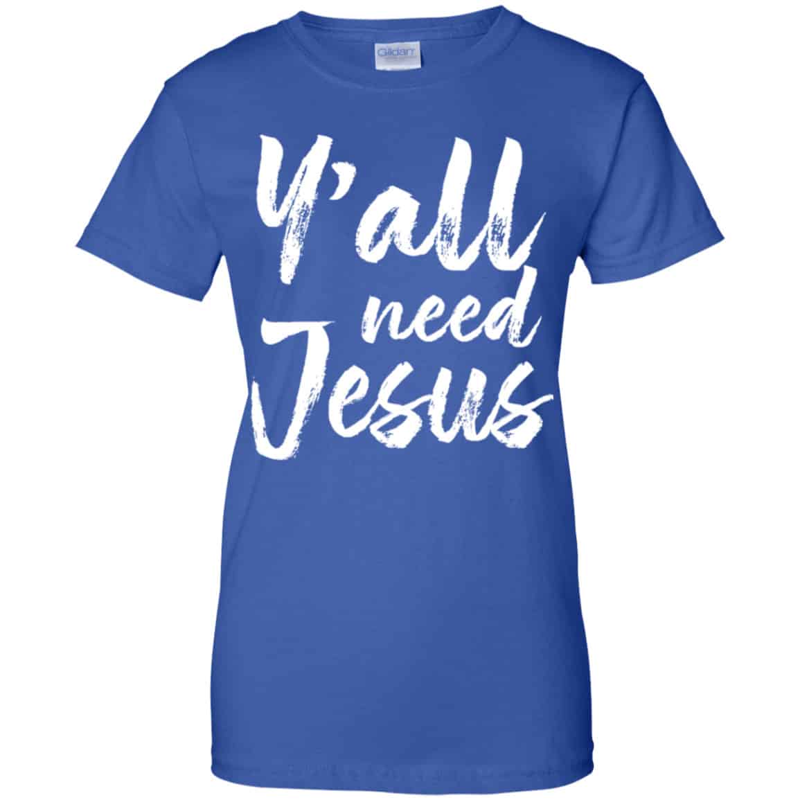 Y’all Need Jesus Shirt, Hoodie, Tank