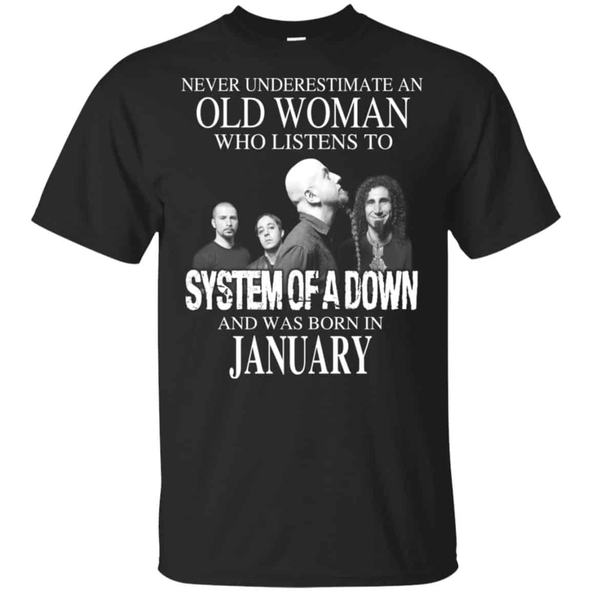 An Old Woman Who Listens To System Of A Down And Was Born In January T-Shirts, Hoodie, Tank