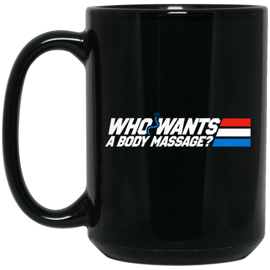 
	Who Wants a Body Massage Black Mug