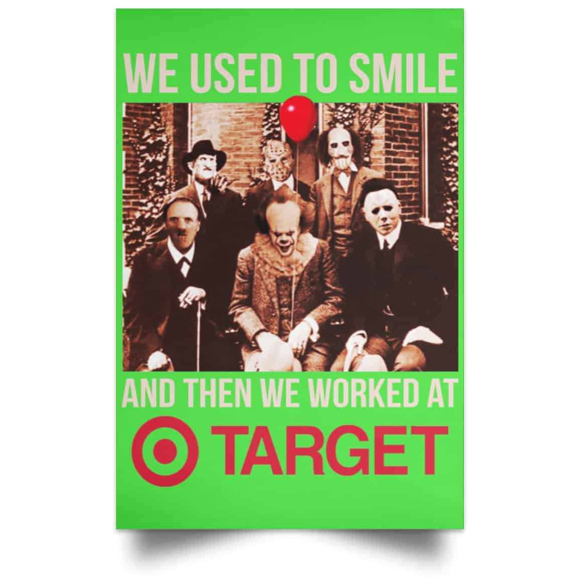 We Used To Smile And Then We Worked At Target Posters