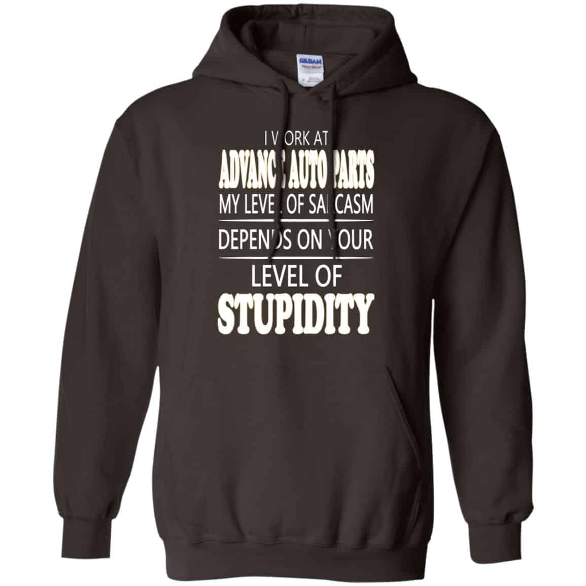 I Work At Advance Auto Parts My Level Of Sarcasm Depends On Your Level Of Stupidity T-Shirts, Hoodie, Tank