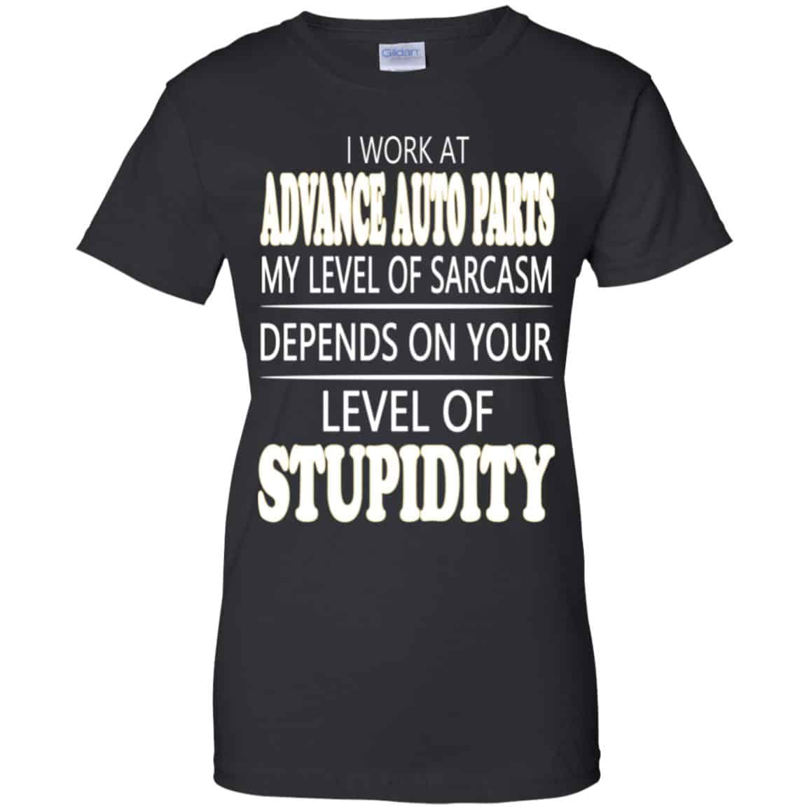 
	I Work At Advance Auto Parts My Level Of Sarcasm Depends On Your Level Of Stupidity T-Shirts, Hoodie, Tank