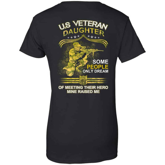 
	U.S Veteran Daughter Some People Only Dream Of Meeting Their Hero Mine Raised Me T-Shirts, Hoodie, Tank