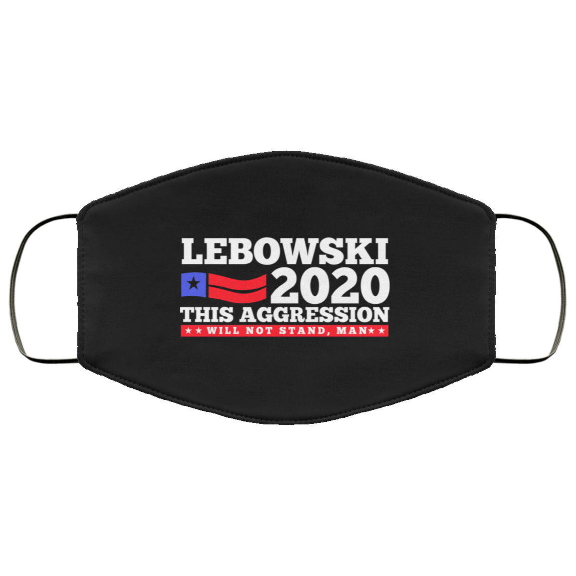 Lebowski 2020 This Aggression Will Not Stand Man Face Mask