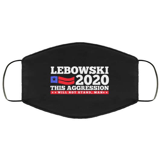 Lebowski 2020 This Aggression Will Not Stand Man Face Mask