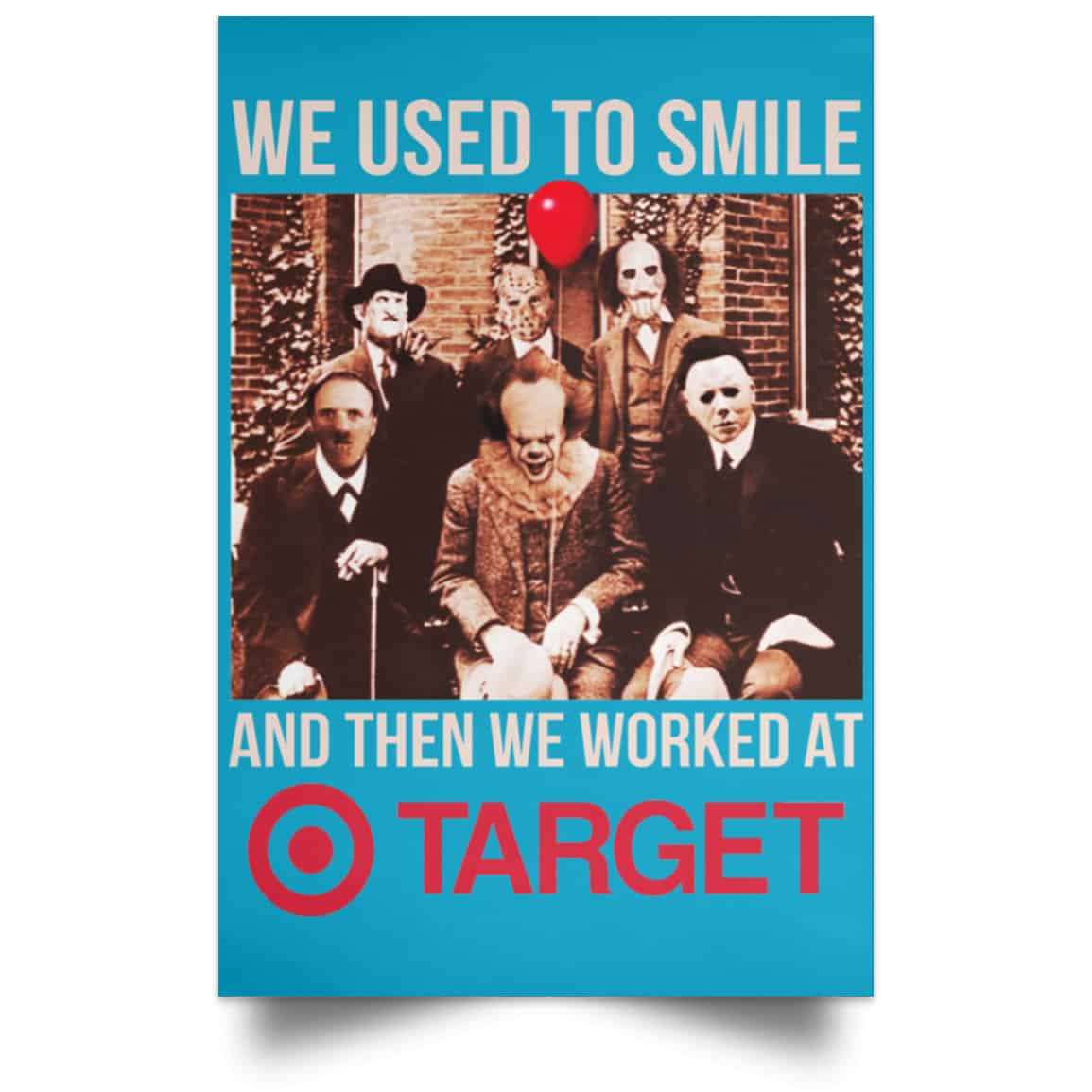 We Used To Smile And Then We Worked At Target Posters