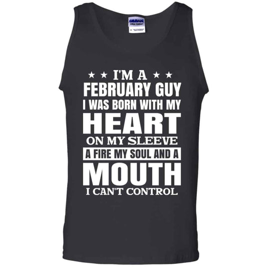 I’m A February Guy I Was Born With My Heart On My Sleeve Shirt, Hoodie, Tank