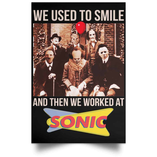 We Used To Smile And Then We Worked At Sonic Drive-In Posters