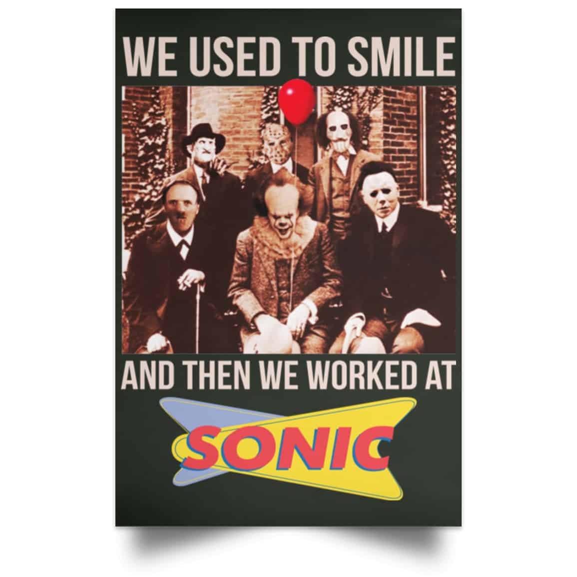 We Used To Smile And Then We Worked At Sonic Drive-In Posters