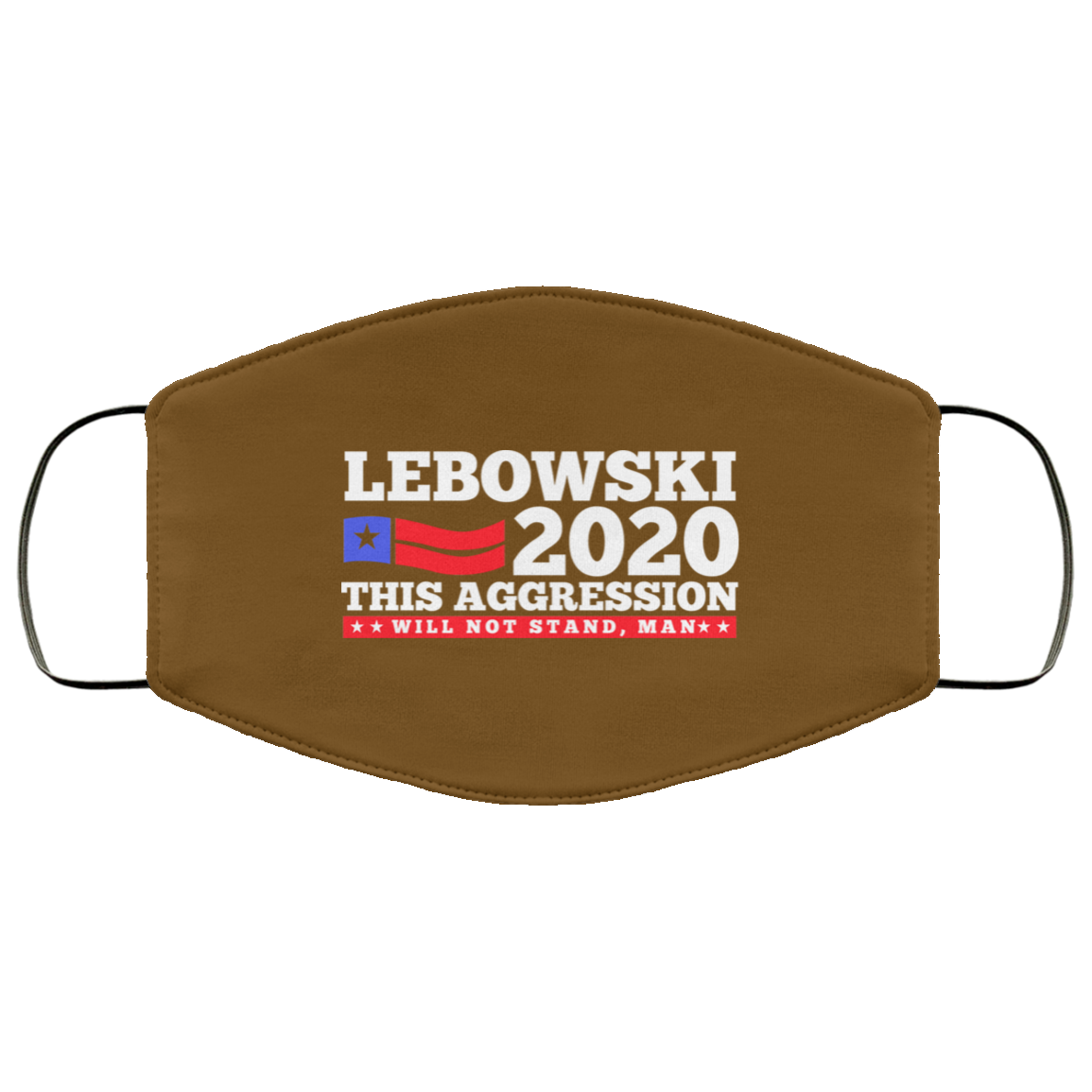 Lebowski 2020 This Aggression Will Not Stand Man Face Mask