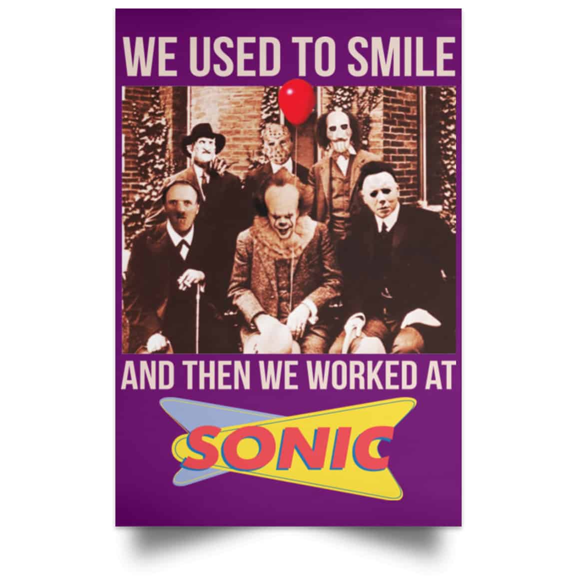 We Used To Smile And Then We Worked At Sonic Drive-In Posters