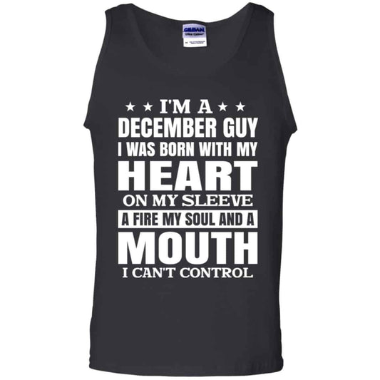 
	I’m A December Guy I Was Born With My Heart On My Sleeve Shirt, Hoodie, Tank