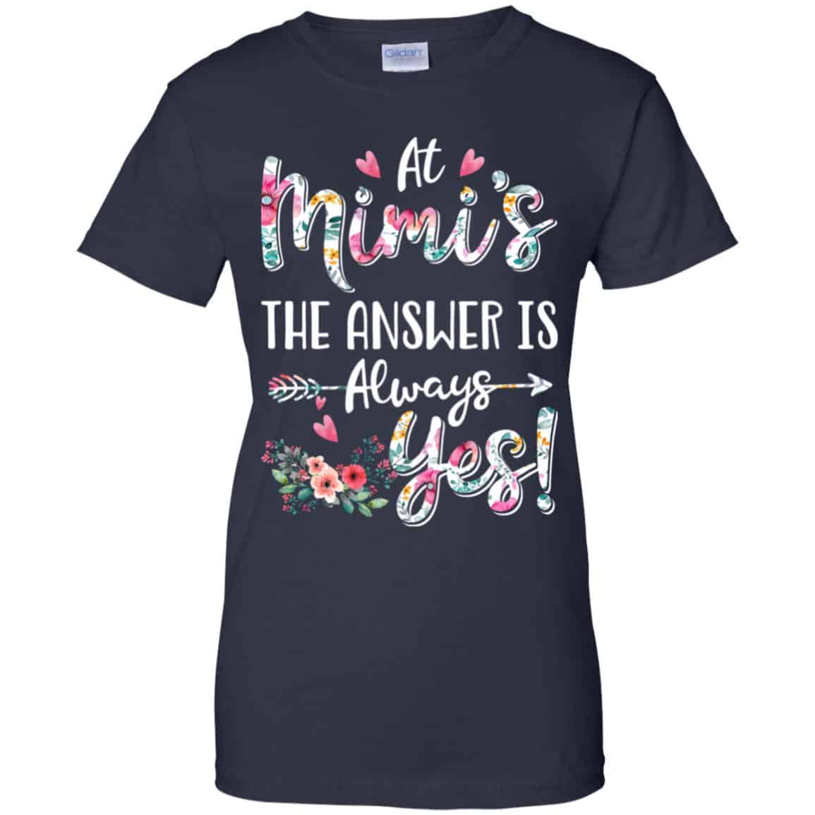 At Mimi’s The Answer Is Always Yes Floral Mother’s Day Gift T-Shirts, Hoodie, Tank